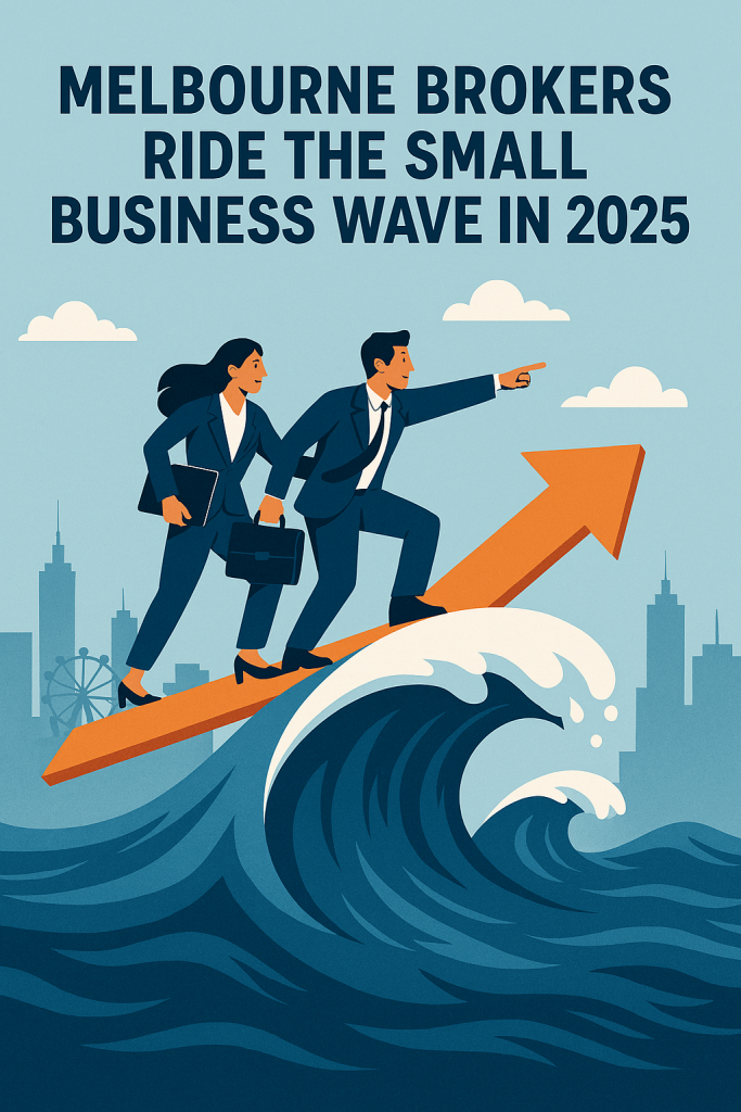 Melbourne Brokers Ride the Small Business Wave in 2025